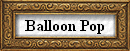 Balloon Pop