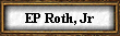 EP Roth, Jr