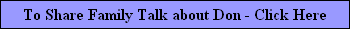 To Share Family Talk about Don - Click Here